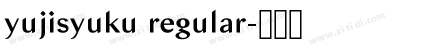 yujisyuku regular字体转换
